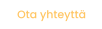 Ota yhteyttä